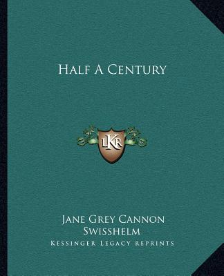 Kniha Half a Century Jane Grey Cannon Swisshelm