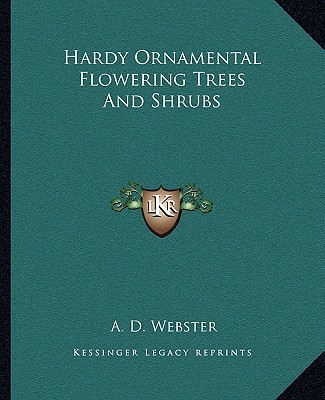 Buch Hardy Ornamental Flowering Trees and Shrubs A. D. Webster