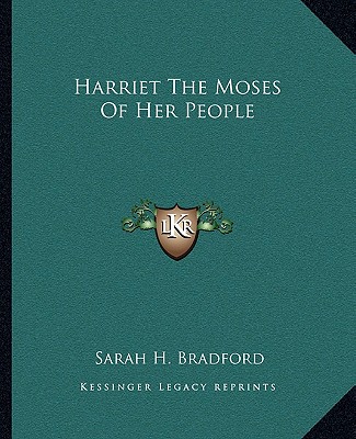 Libro Harriet the Moses of Her People Sarah H. Bradford