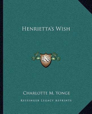 Книга Henrietta's Wish Charlotte M. Yonge