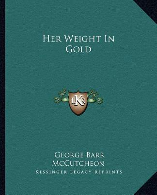 Книга Her Weight in Gold George Barr McCutcheon