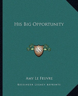 Book His Big Opportunity Amy Le Feuvre