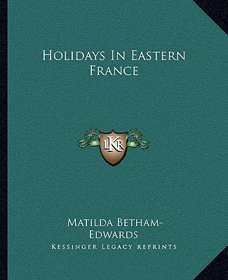Carte Holidays in Eastern France Matilda Betham-Edwards