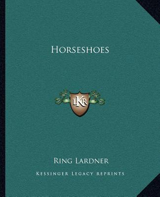 Buch Horseshoes Lardner  Ring  Jr.