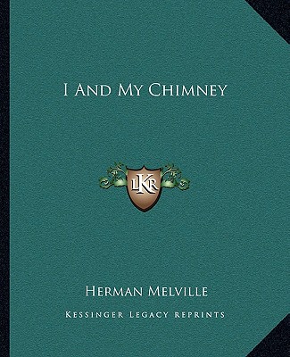 Kniha I And My Chimney Herman Melville