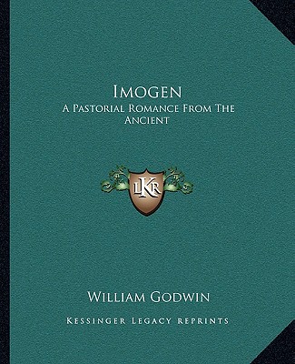 Carte Imogen: A Pastorial Romance from the Ancient William Godwin