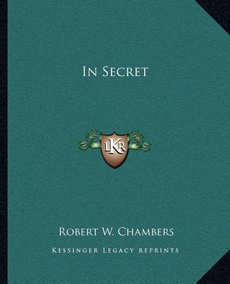 Buch In Secret Robert W. Chambers
