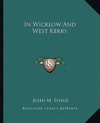 Kniha In Wicklow and West Kerry John M. Synge