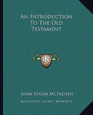 Book An Introduction to the Old Testament John Edgar McFadyen