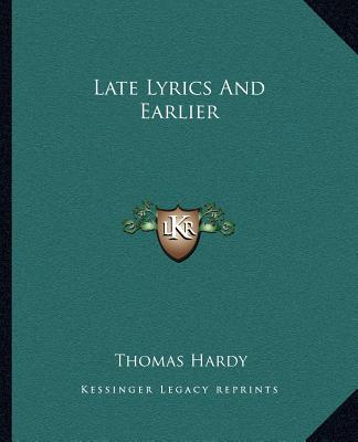 Carte Late Lyrics and Earlier Thomas Hardy