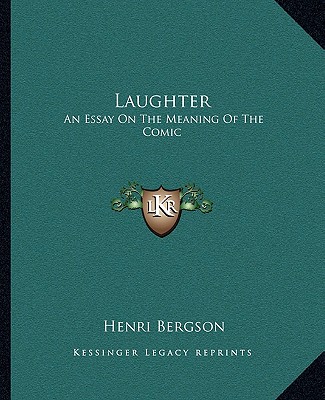 Könyv Laughter: An Essay on the Meaning of the Comic Henri Louis Bergson