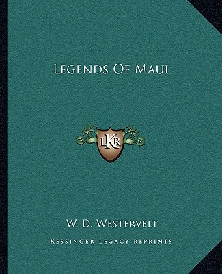 Buch Legends of Maui W. D. Westervelt