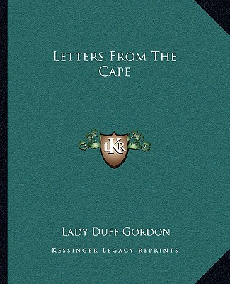 Carte Letters from the Cape Lady Duff Gordon