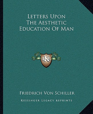 Book Letters Upon the Aesthetic Education of Man Friedrich Schiller