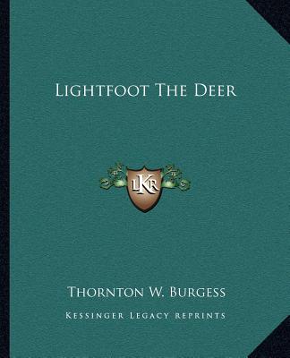 Könyv Lightfoot the Deer Thornton W. Burgess