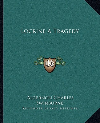 Kniha Locrine a Tragedy Algernon Charles Swinburne