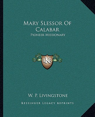 Libro Mary Slessor of Calabar: Pioneer Missionary W. P. Livingstone