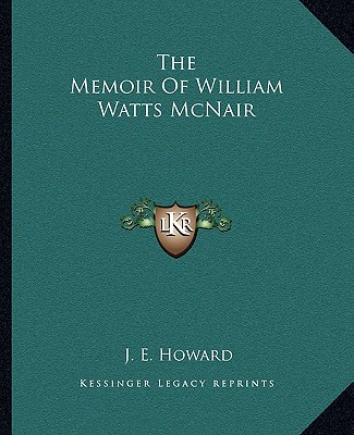 Βιβλίο The Memoir of William Watts McNair J. E. Howard