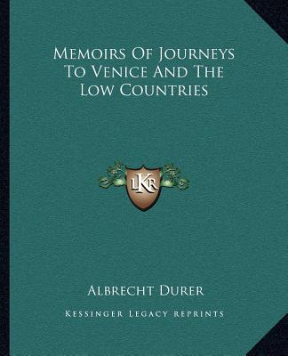 Kniha Memoirs Of Journeys To Venice And The Low Countries Albrecht Durer