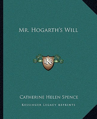 Książka Mr. Hogarth's Will Catherine Helen Spence