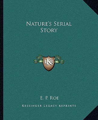 Buch Nature's Serial Story Edward Payson Roe