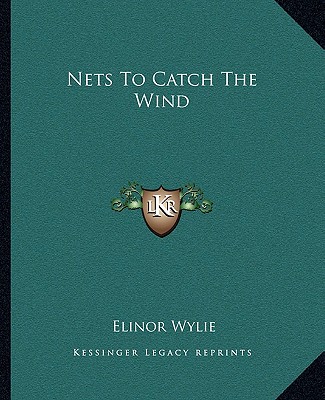 Carte Nets to Catch the Wind Elinor Wylie