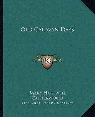 Book Old Caravan Days Mary Hartwell Catherwood