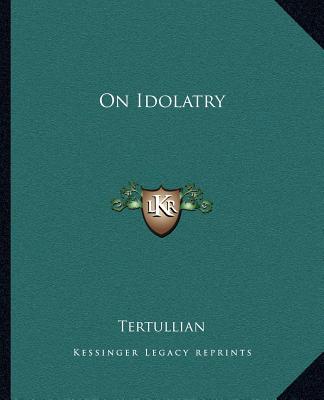 Carte On Idolatry Tertullian