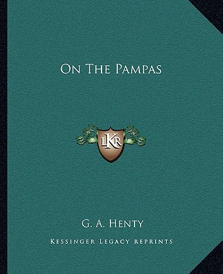Libro On the Pampas G. A. Henty