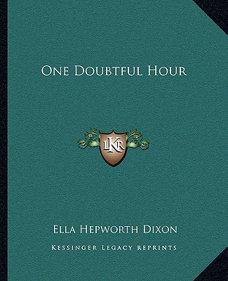 Buch One Doubtful Hour Ella Hepworth Dixon