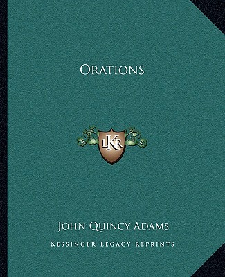 Buch Orations Adams  John Quincy  Former Ow