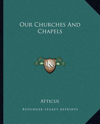 Carte Our Churches And Chapels Atticus