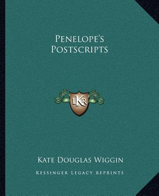 Kniha Penelope's Postscripts Kate Douglas Wiggin