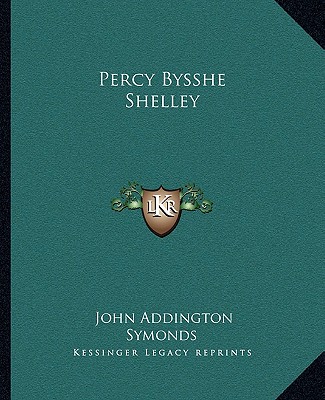 Könyv Percy Bysshe Shelley John Addington Symonds