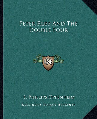 Knjiga Peter Ruff and the Double Four E. Phillips Oppenheim