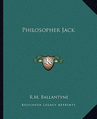 Książka Philosopher Jack Robert Michael Ballantyne