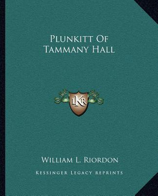 Kniha Plunkitt of Tammany Hall William L. Riordon