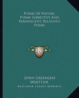 Libro Poems of Nature, Poems Subjective and Reminiscent, Religious Poems John Greenleaf Whittier