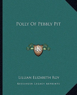 Buch Polly of Pebbly Pit Lillian Elizabeth Roy