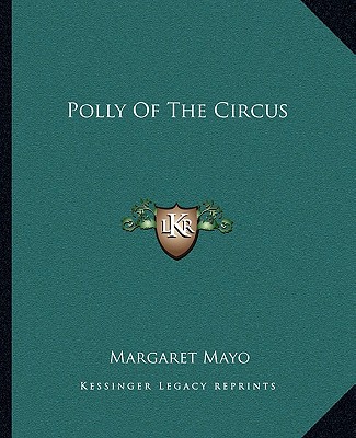 Kniha Polly of the Circus Margaret Mayo