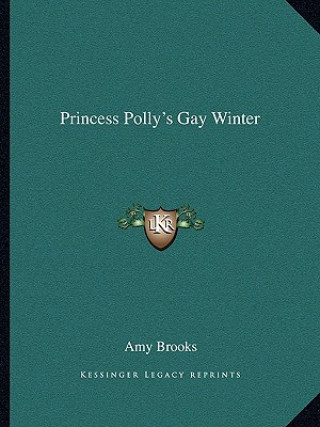 Kniha Princess Polly's Gay Winter Amy Brooks