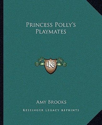 Könyv Princess Polly's Playmates Amy Brooks
