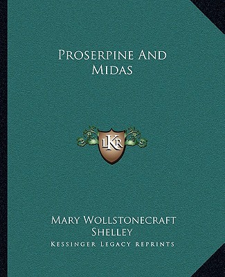 Knjiga Proserpine and Midas Mary Wollstonecraft Shelley