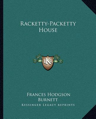 Knjiga Racketty-Packetty House Frances Hodgson Burnett