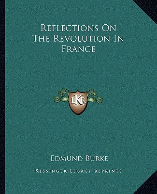 Könyv Reflections on the Revolution in France Burke  Edmund  III
