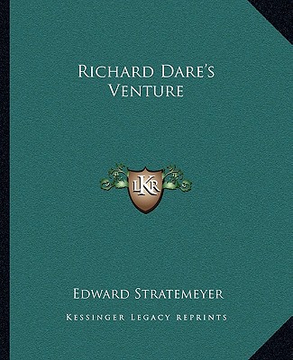 Könyv Richard Dare's Venture Edward Stratemeyer