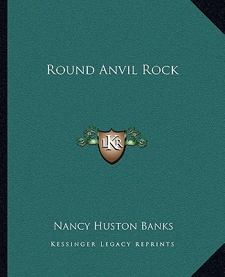 Book Round Anvil Rock Nancy Huston Banks