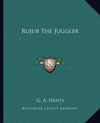 Книга Rujub the Juggler G. A. Henty