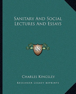 Carte Sanitary and Social Lectures and Essays Charles Kingsley