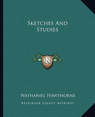 Knjiga Sketches and Studies Nathaniel Hawthorne